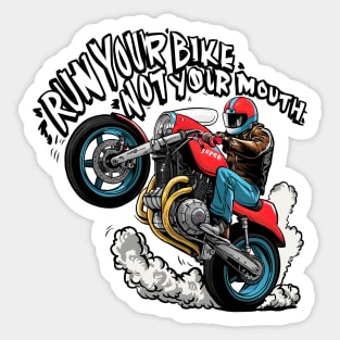 Run your bike not your mouth fun race tee 2 Sticker